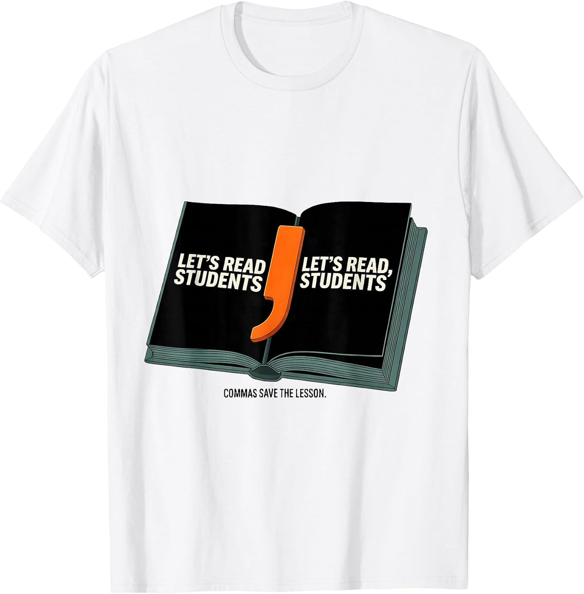 Men's Let's Read Students Commas Save The Lesson Teacher Humor T-Shirt - White