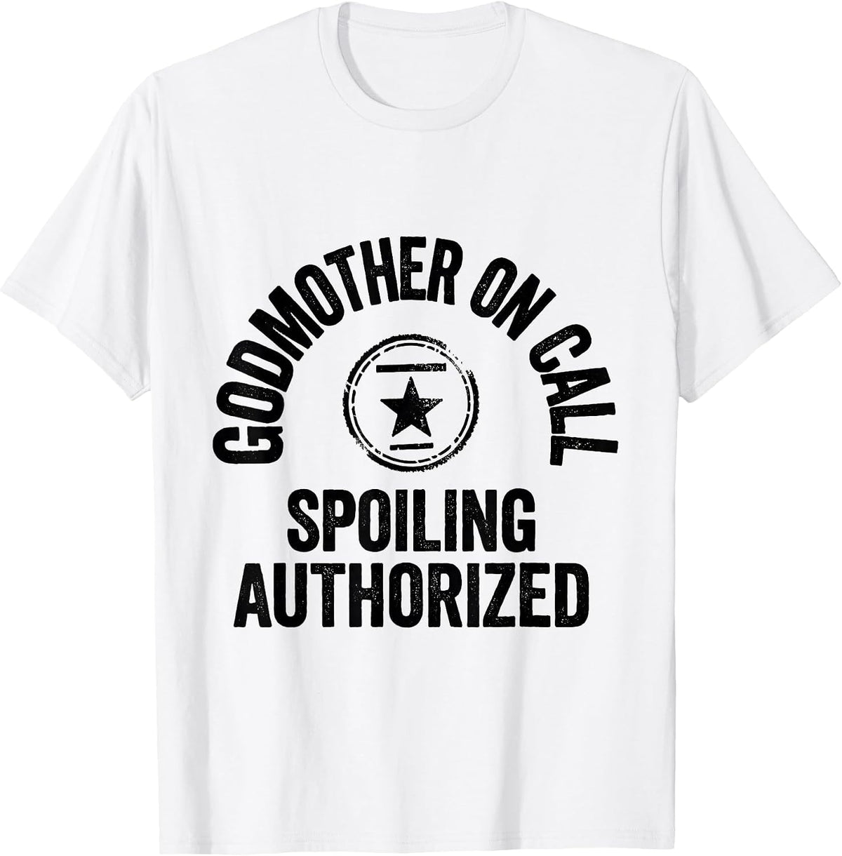 Men's Godmother On Call Spoiling Authorized Rubber Stamp Godparent T-Shirt - White
