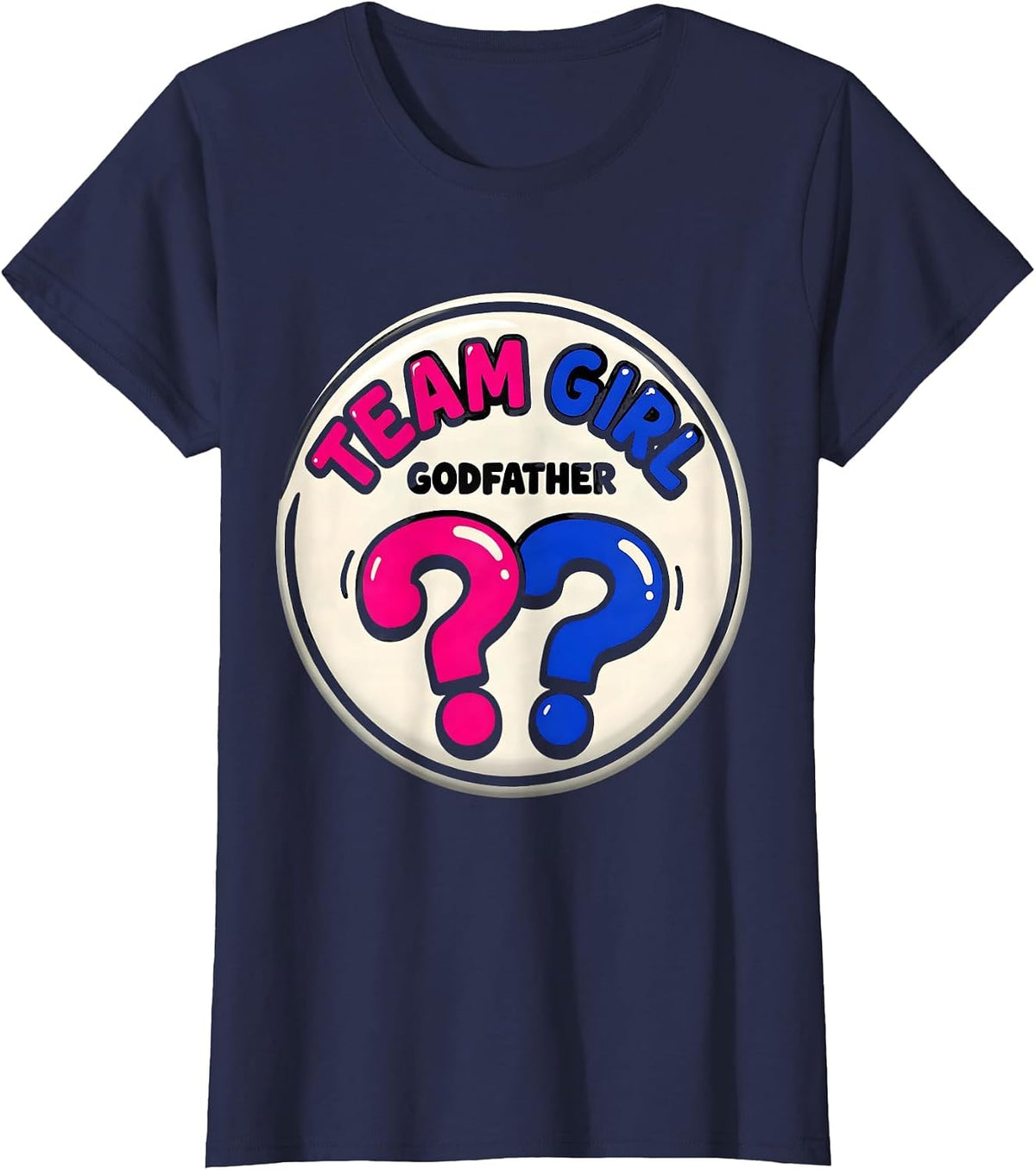 Women's Team Girl Godfather Funny Gender Reveal Party Family T-Shirt - Navy Blue