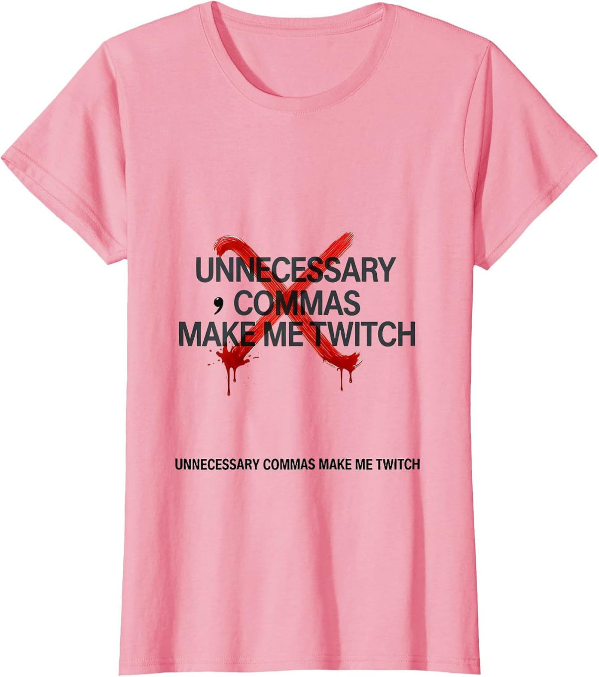 Women's Unnecessary Commas Make Me Twitch Funny Grammar Teacher T-Shirt - Pink