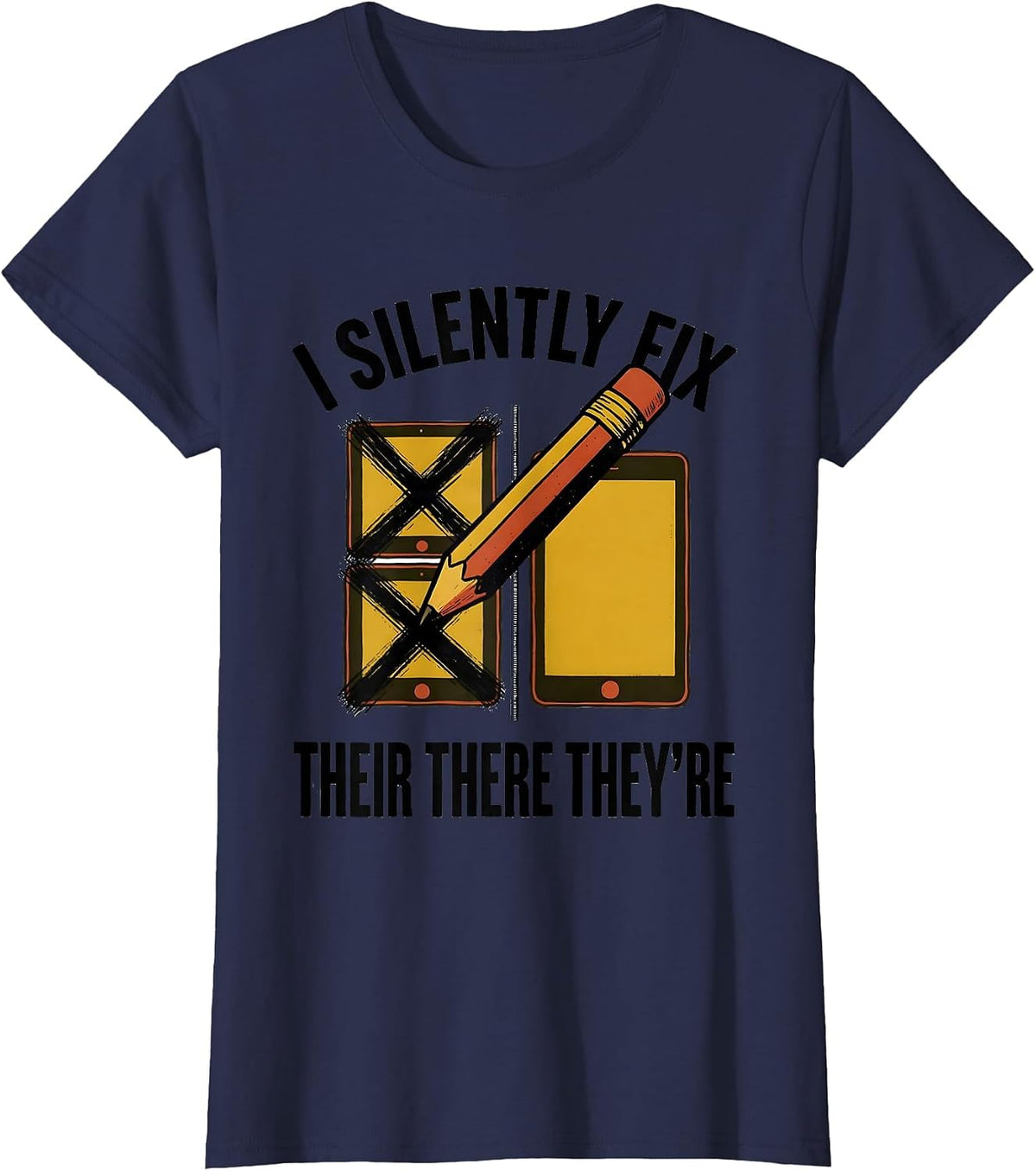 Women's I Silently Fix Their There They're Funny Grammar Teacher T-Shirt - Navy Blue