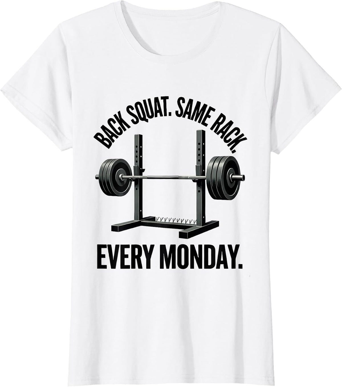 Women's Back Squat Same Rack Every Monday Funny Gym Humor T-Shirt - White