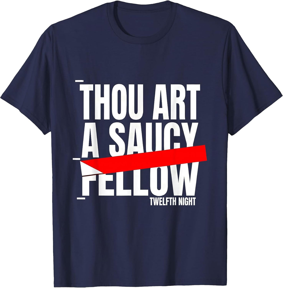 Men's Thou art a saucy fellow — Twelfth Night Funny Shakespeare T-Shirt - Navy Blue