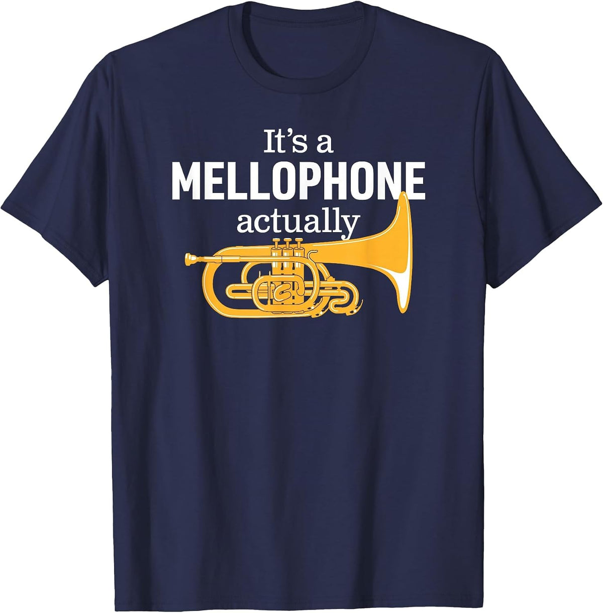 Funny Mellophone Marching Band Humor for Proud Mellophonists T-Shirt - Navy Blue