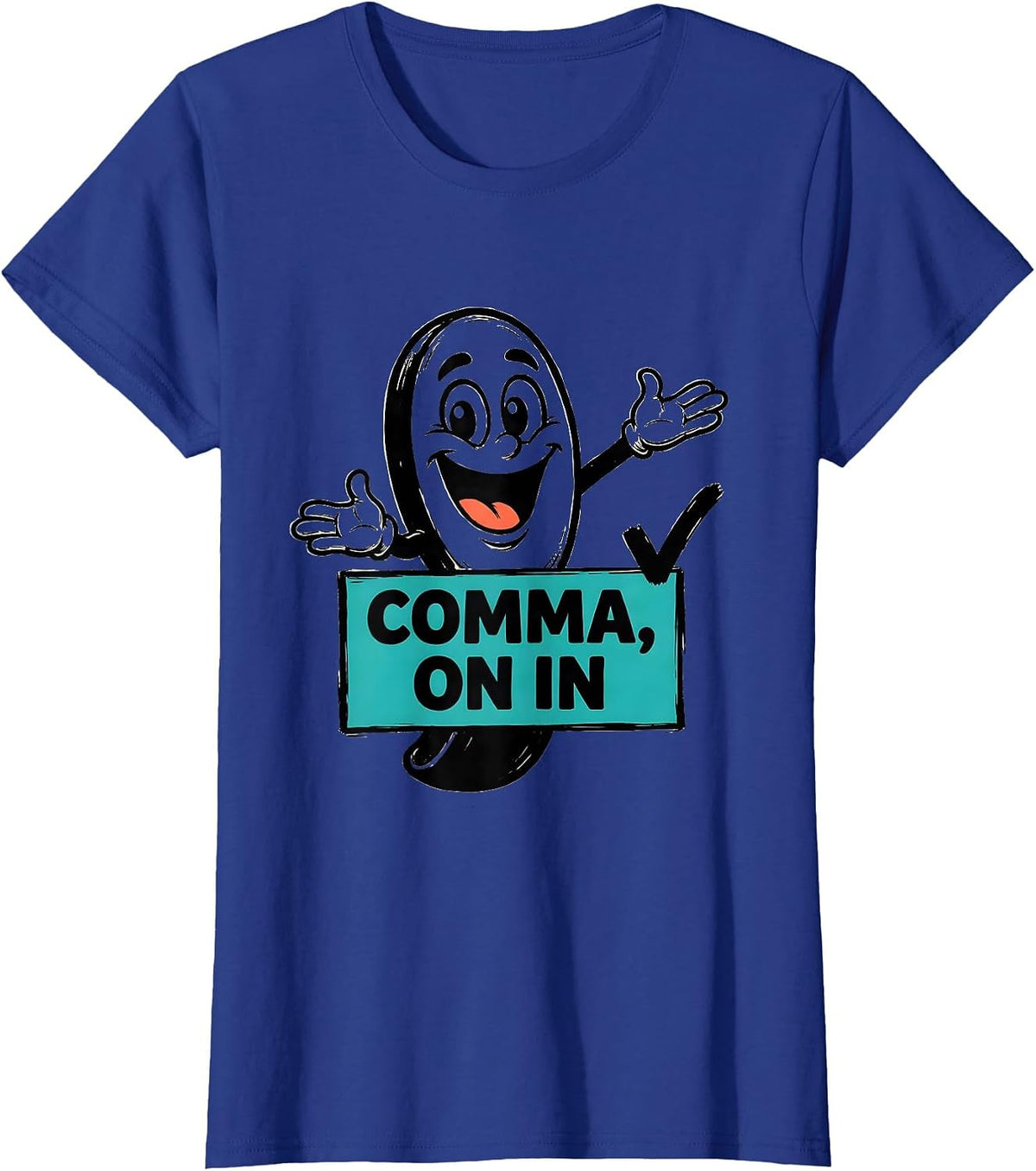 Women's Comma On In Funny Grammar Teacher Punctuation Humor T-Shirt - Royal Blue