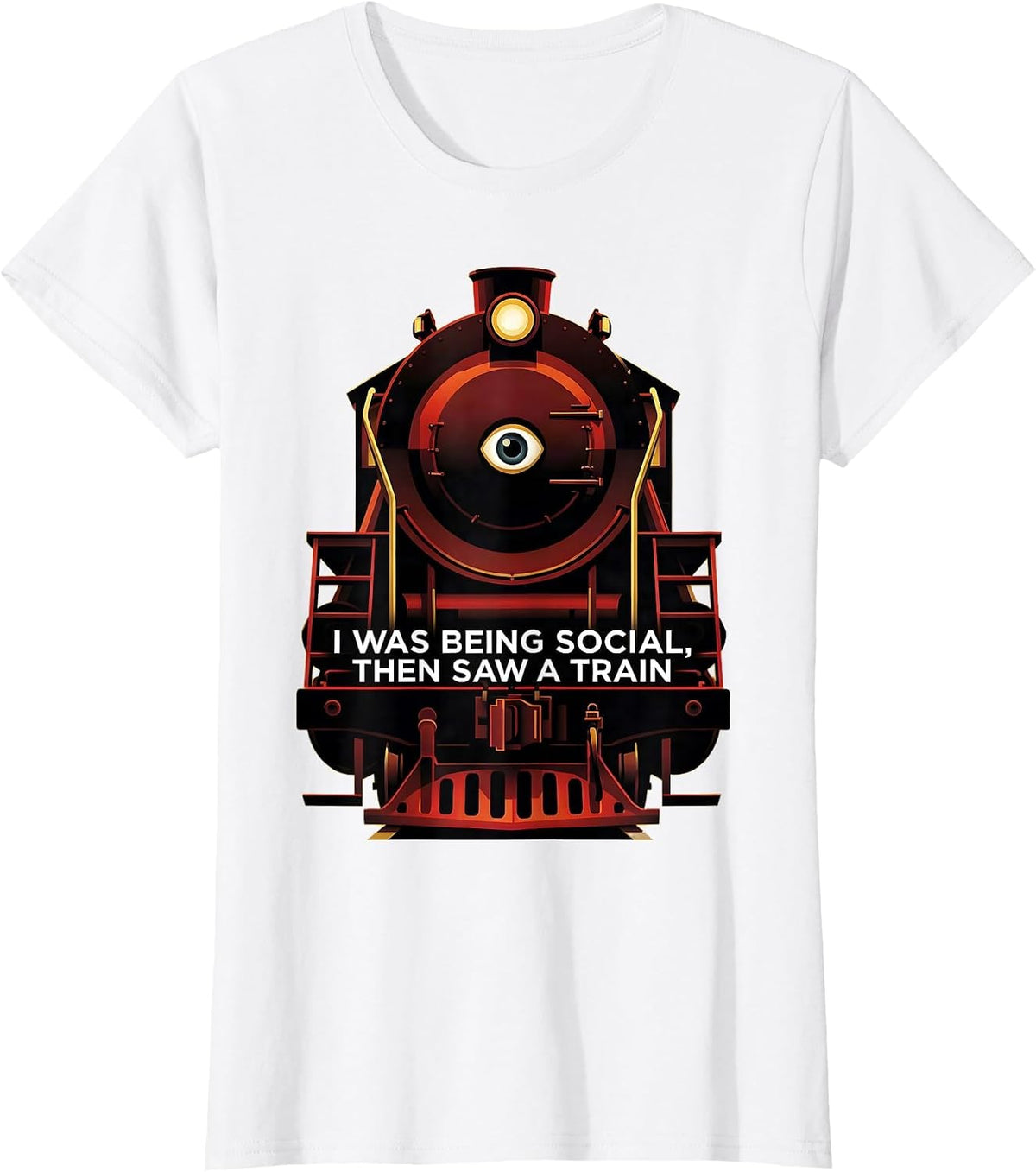 I Was Being Social Then Saw A Train Funny Train Enthusiast T-Shirt - White