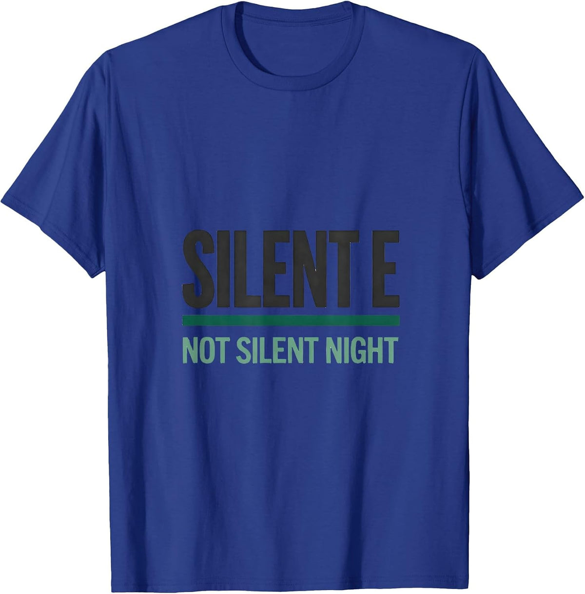 Men's Silent E, Not Silent Night Funny Teacher Grammar Gift T-Shirt - Royal Blue