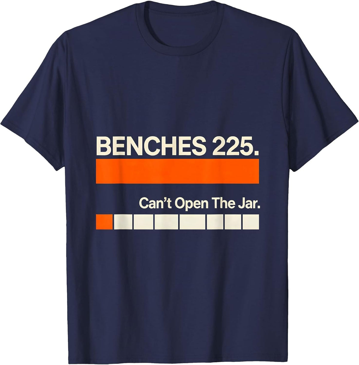 Men's Benches 225 Can't Open The Jar Funny Gym Workout Humor T-Shirt - Navy Blue