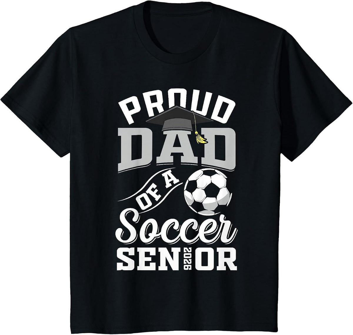 Proud Dad of a Soccer Senior Class of 2026 Graduation T-Shirt - Black