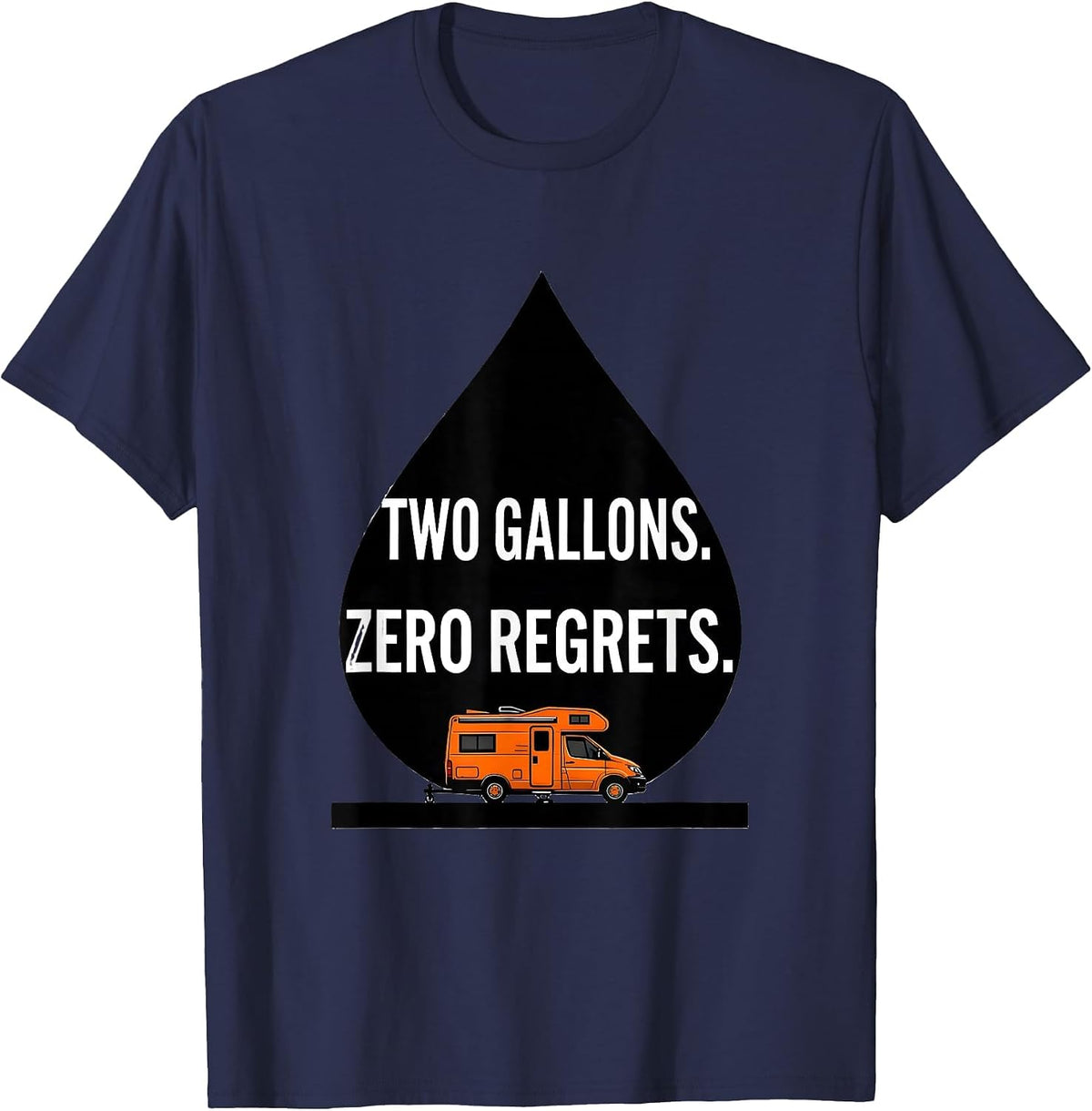 Two Gallons Zero Regrets Retro Van Life Nomads Van Dwellers T-Shirt - Navy Blue
