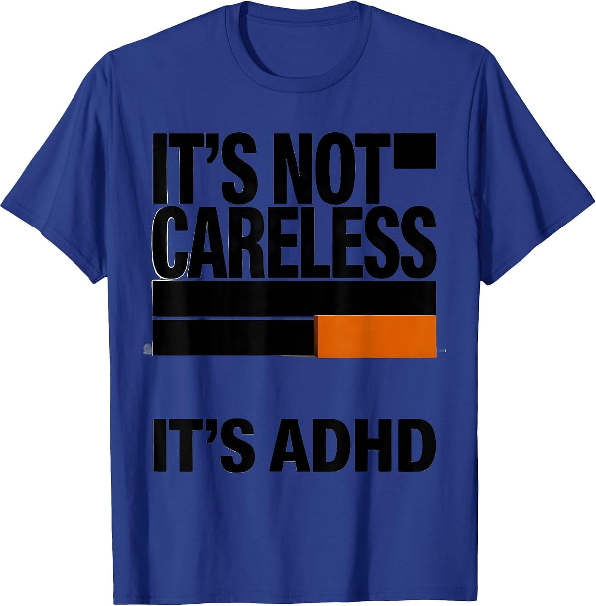 Men's It's Not Careless It's ADHD Funny Neurodiversity ADHD T-Shirt - Royal Blue
