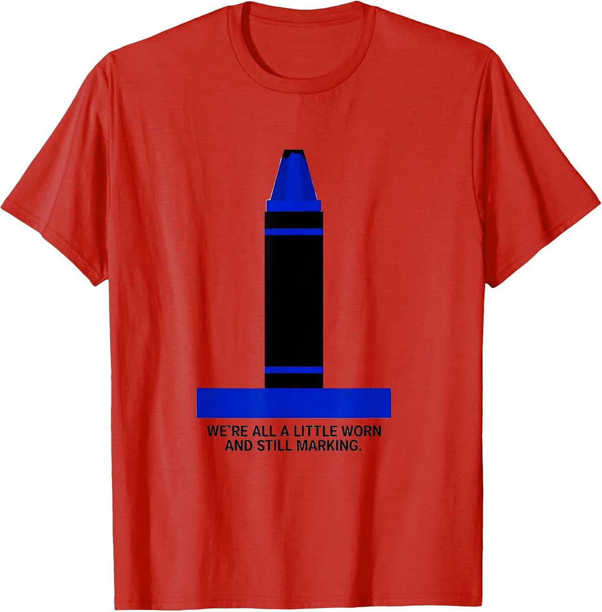 Men's We're All A Little Worn And Still Marking Teacher T-Shirt - Red