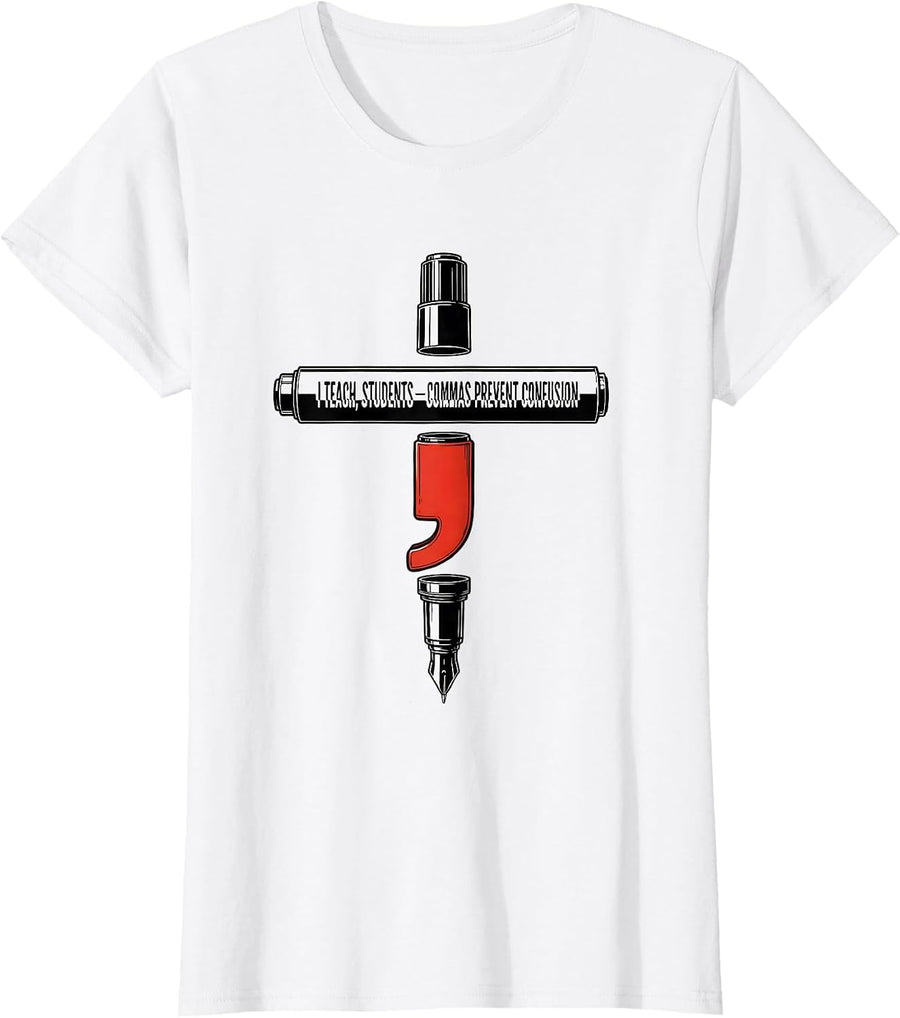 Women's I Teach Students Commas Prevent Confusion Funny Grammar T-Shirt - White