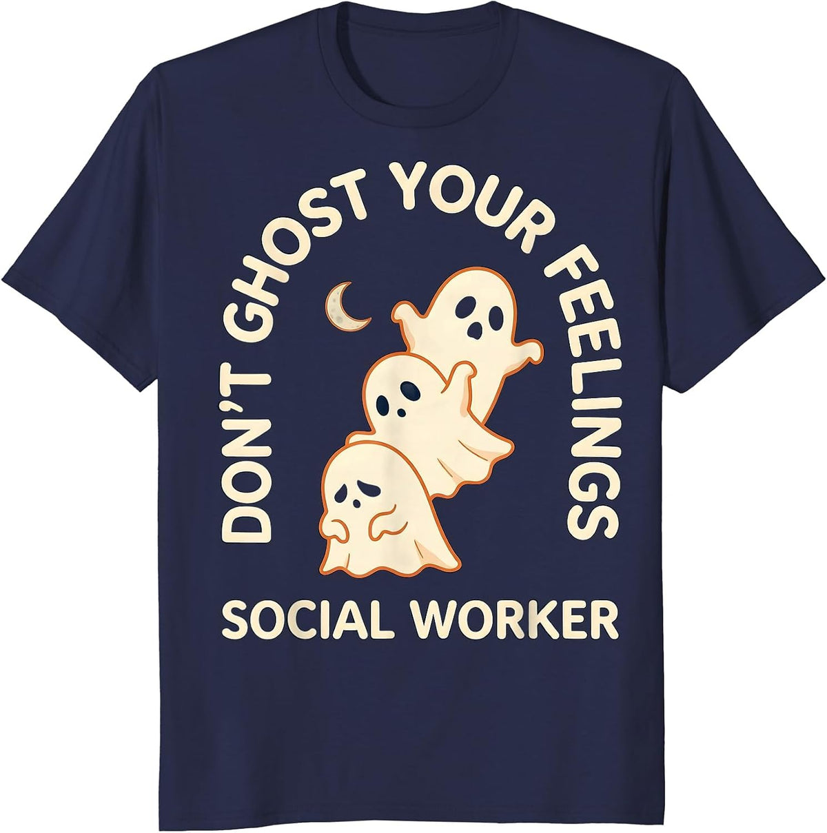 Men's Don't Ghost Your Feelings Social Worker Halloween T-Shirt - Navy Blue