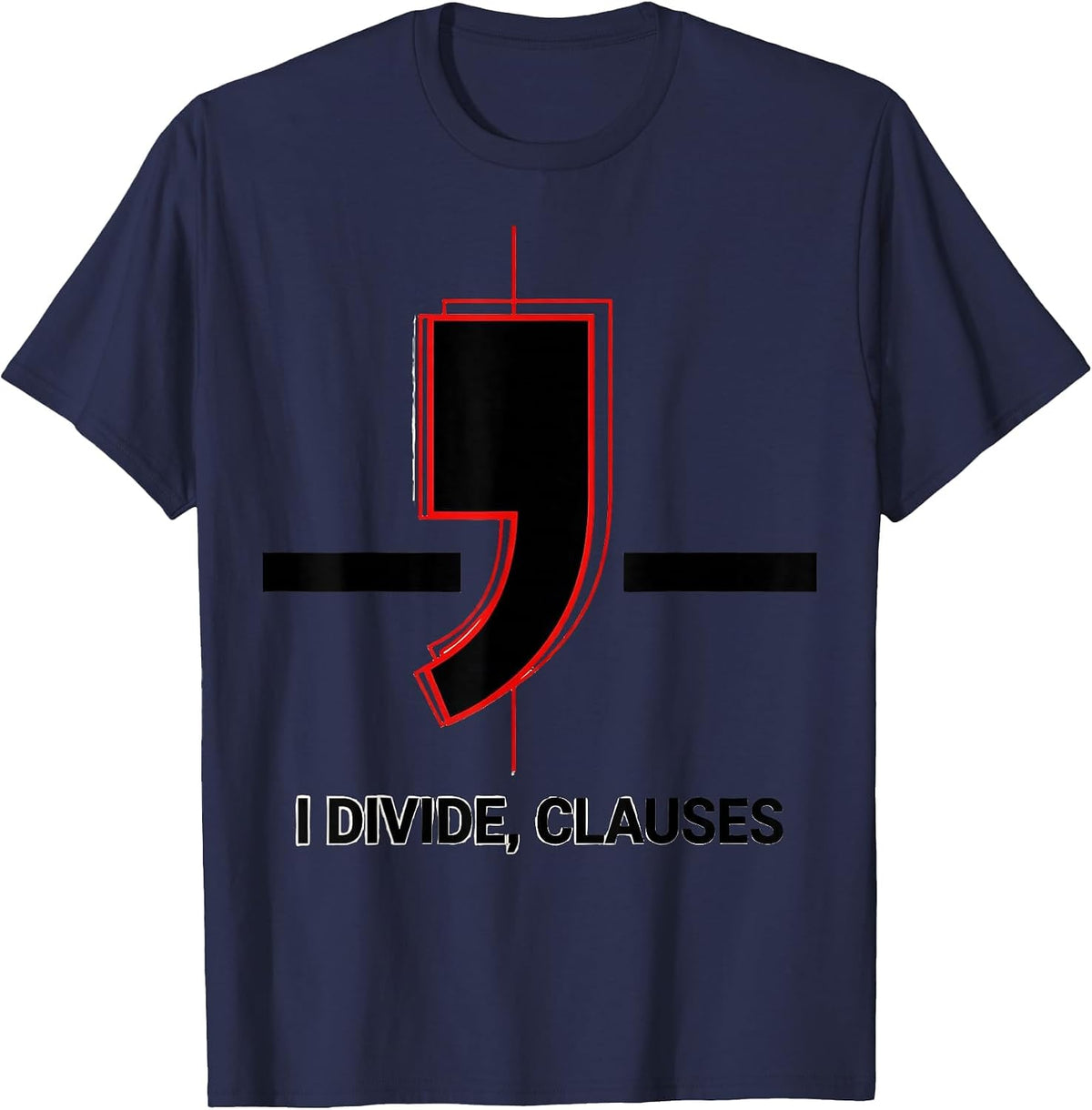 Men's I Divide Clauses Funny Grammar Teacher Punctuation Humor T-Shirt - Navy Blue
