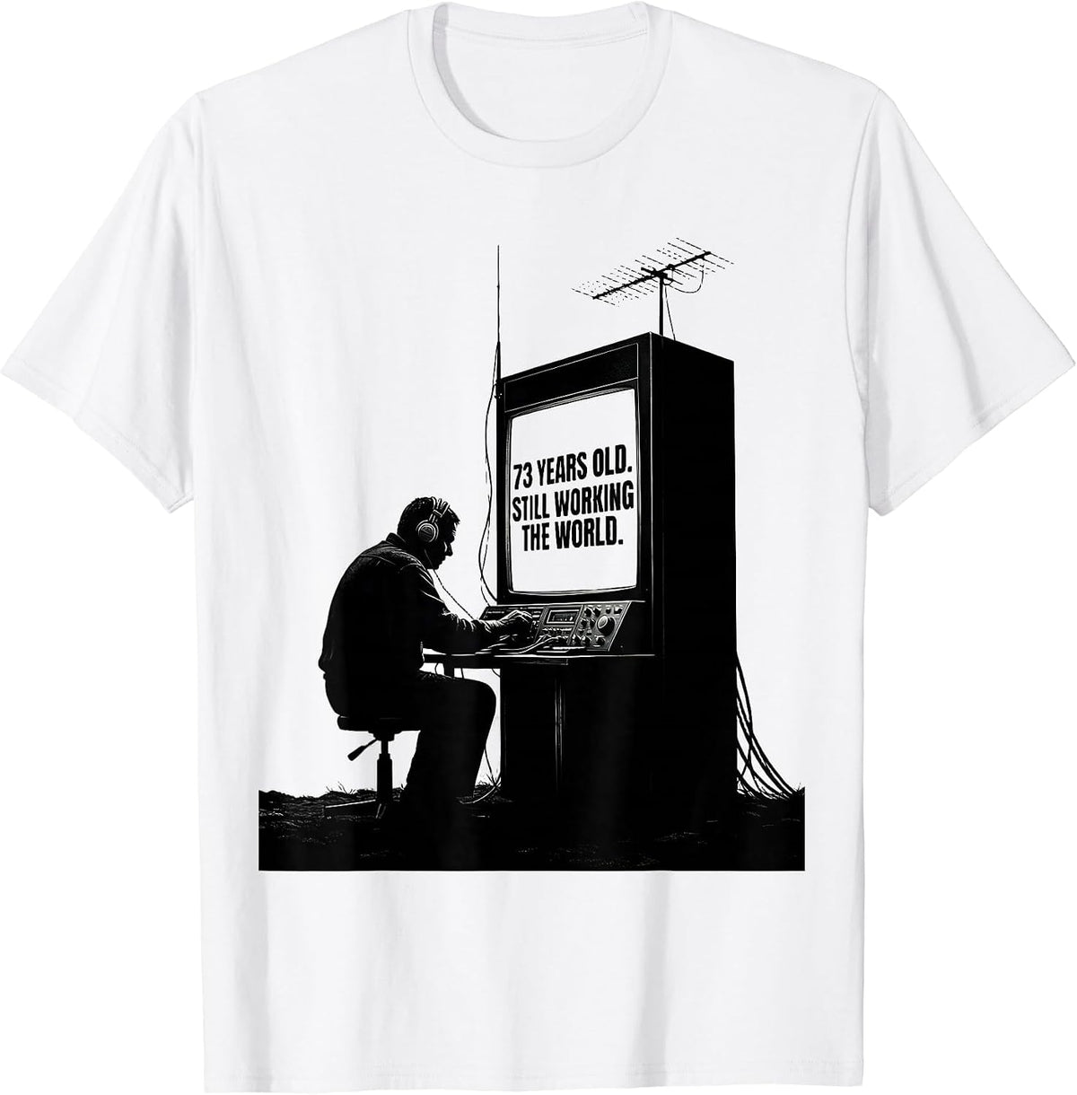 Men's 73 Years Old Still Working The World Funny Ham Radio T-Shirt - White