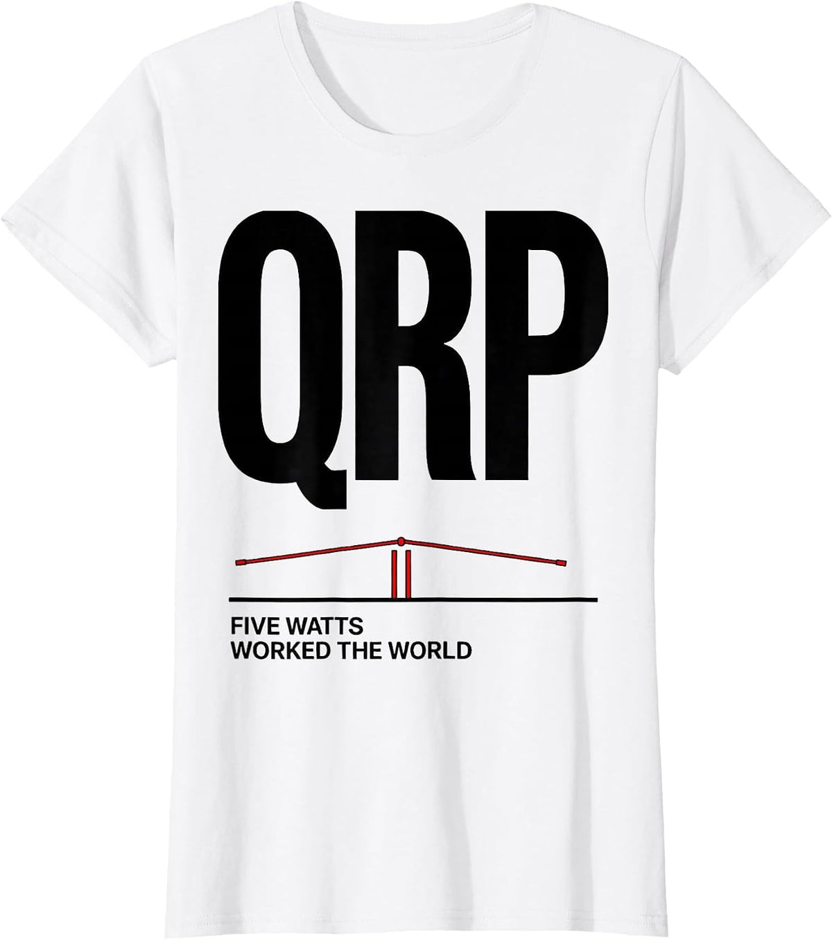 Women's QRP Five Watts Worked The World Funny Ham Radio Operator T-Shirt - White
