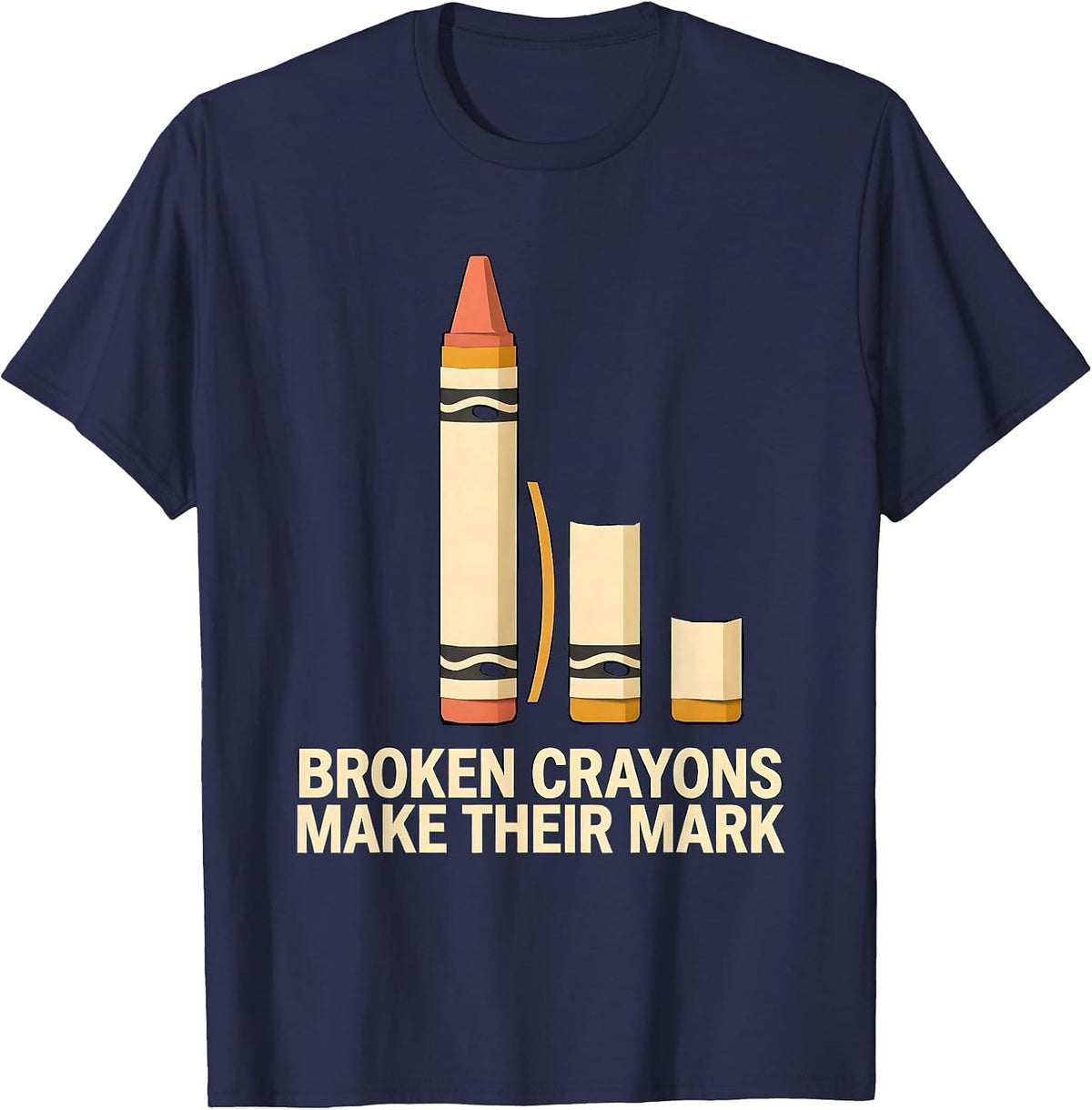 Broken Crayons Make Their Mark Mental Health Awareness T-Shirt - Navy Blue