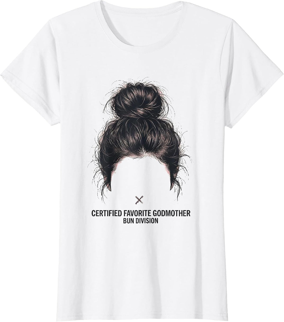 Certified Favorite Godmother, Bun Division Godmother T-Shirt - White
