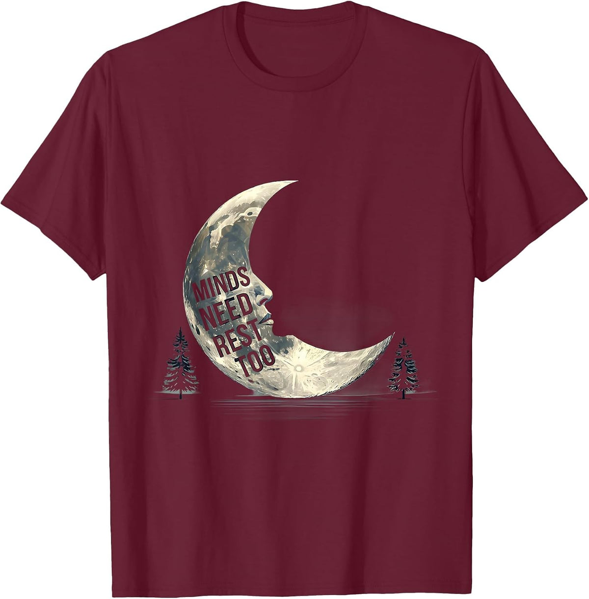 Minds Need Rest Too Mental Health Awareness Design T-Shirt - Burgundy