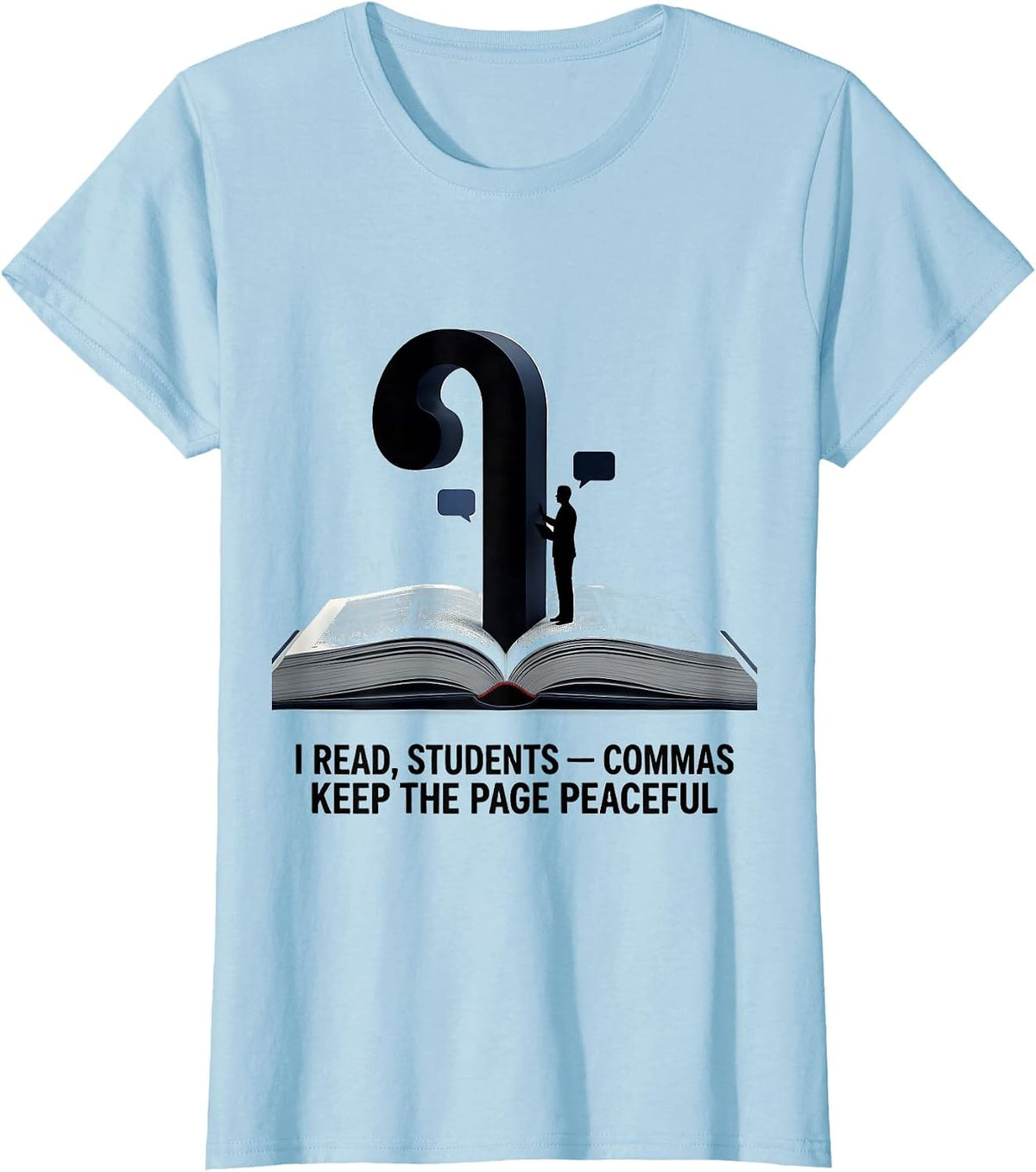 I Read Students Commas Keep The Page Peaceful Funny Grammar T-Shirt - Baby Blue