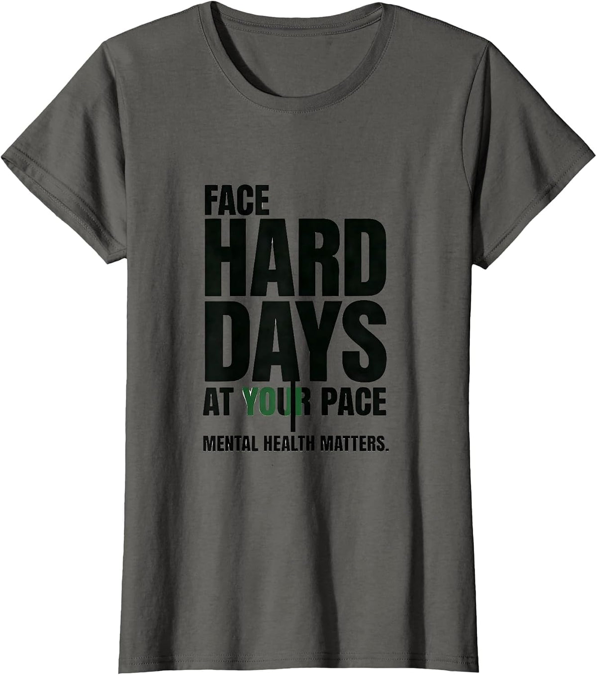 Women's Face Hard Days At Your Pace Mental Health Matters T-Shirt - Asphalt Grey