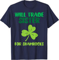 Will Trade Sister for Shamrock Funny St Patricks Day Brother T-Shirt - Navy Blue