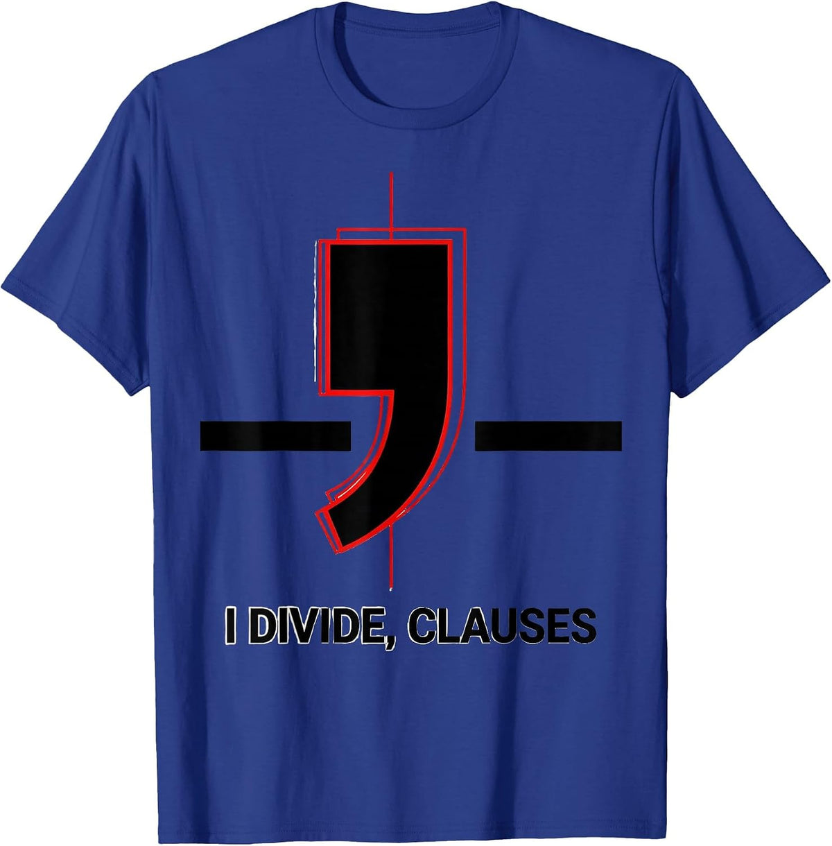 Men's I Divide Clauses Funny Grammar Teacher Punctuation Humor T-Shirt - Royal Blue