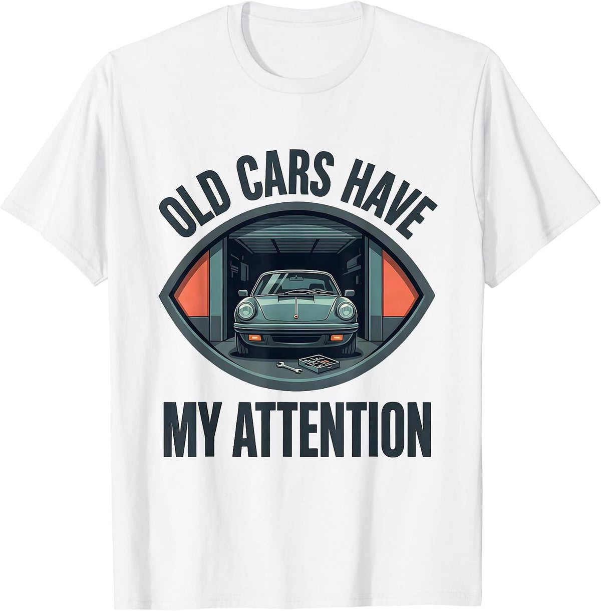 Men's Old Cars Have My Attention Funny Classic Car Guy Humor T-Shirt - White