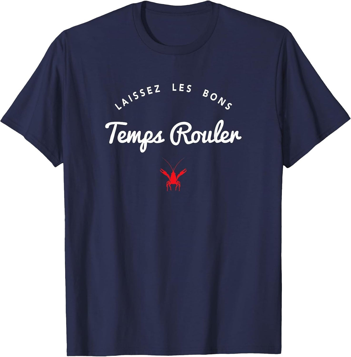 Cajun Laissez Les Bons Temps Rouler T-Shirt - Navy Blue