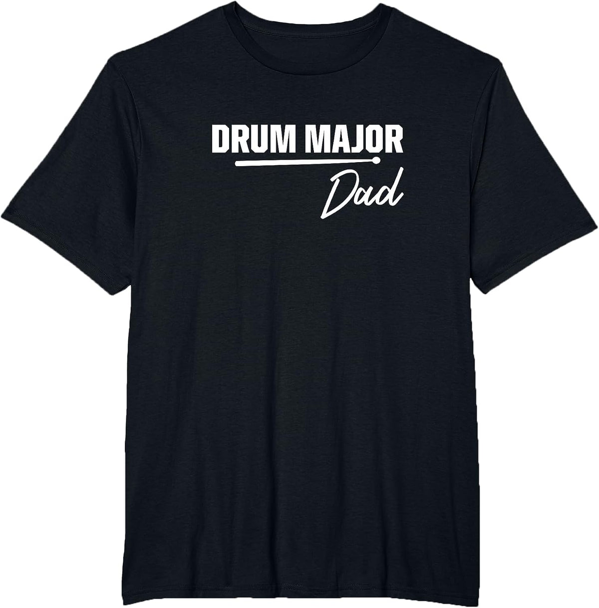 Drum Major Dad Matching Family Marching Band Parent T-Shirt - Black