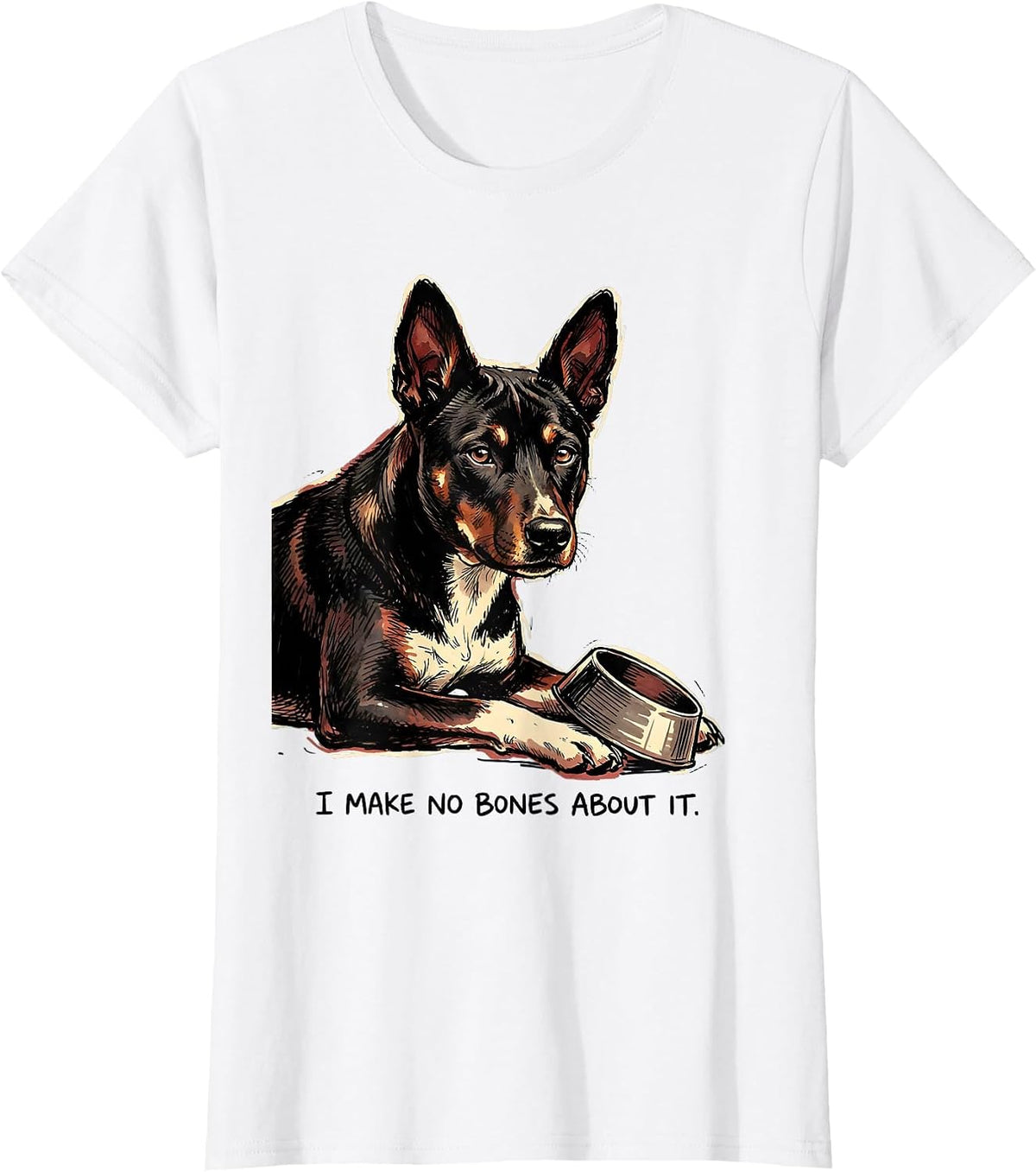 Women's I Make No Bones About It Funny Basenji Dog Owner Humor T-Shirt - White