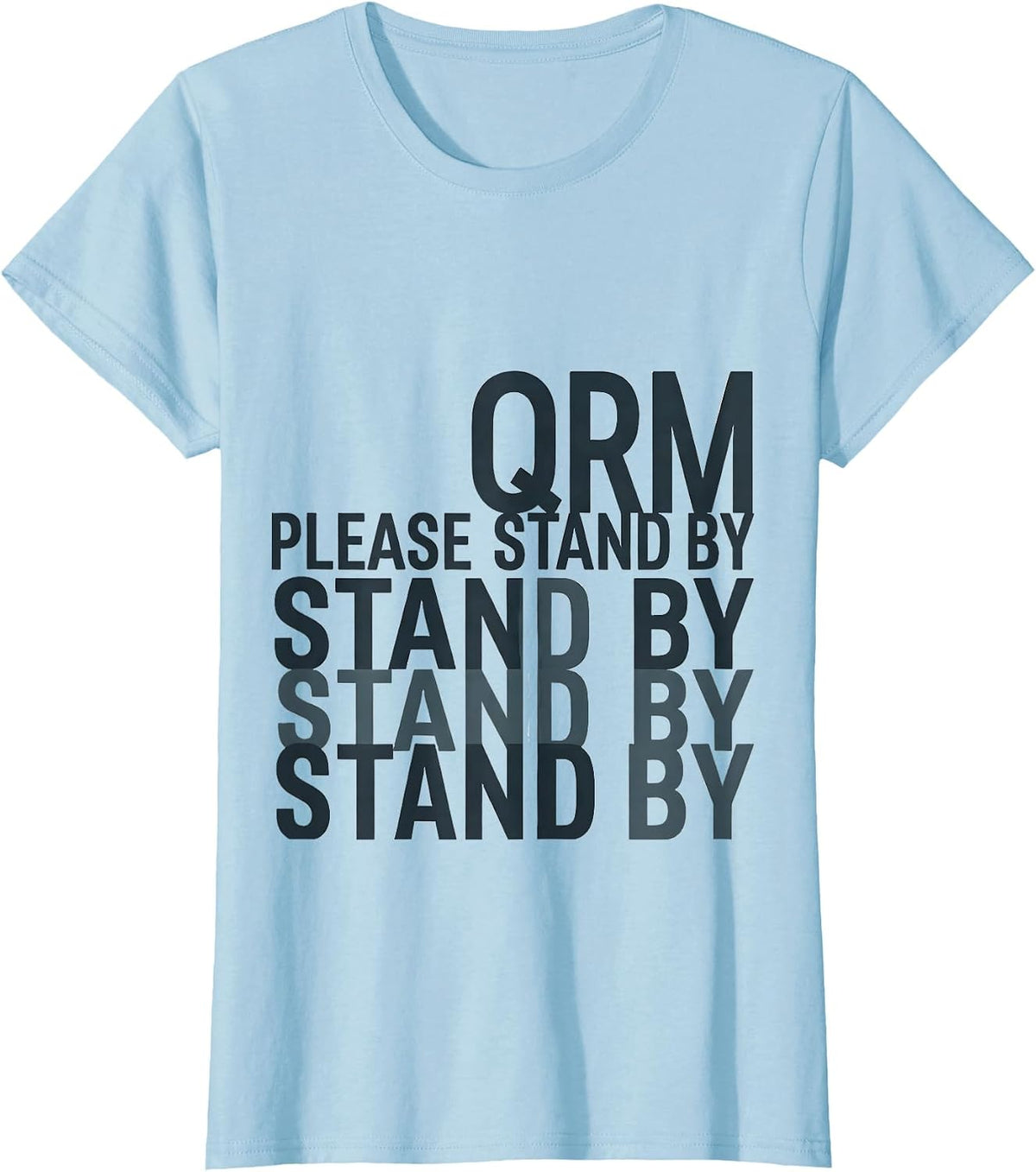 Women's QRM Please Stand By Funny Ham Radio Operator Hobbyist Humor T-Shirt - Baby Blue