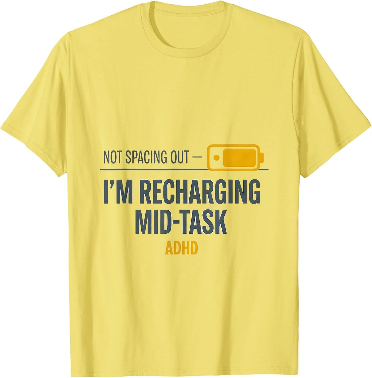 Men's Not Spacing Out ADHD I'm Recharging Mid-Task Funny T-Shirt - Lemon Yellow