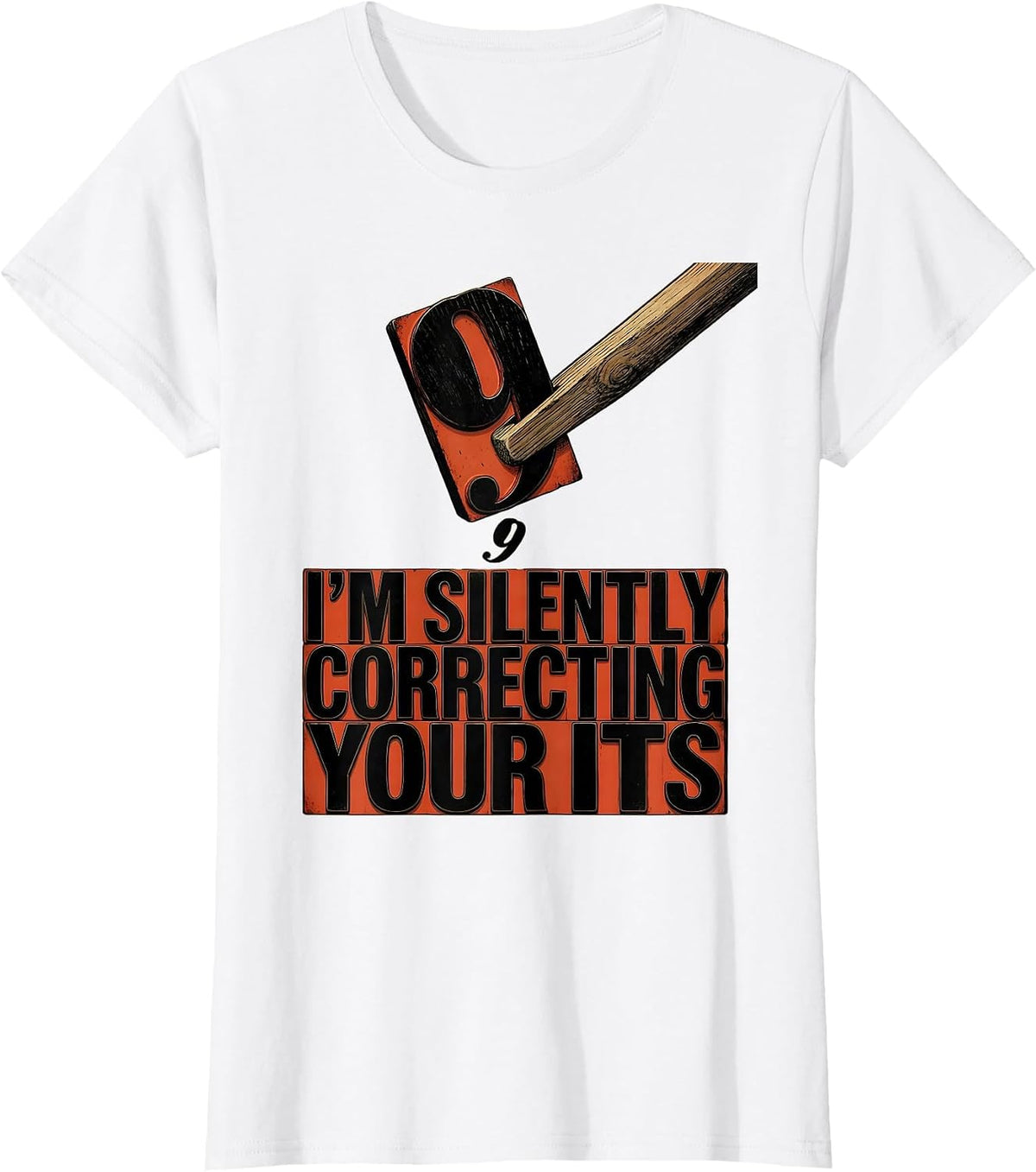 I'm Silently Correcting Your Its Funny Grammar Teacher Humor T-Shirt - White