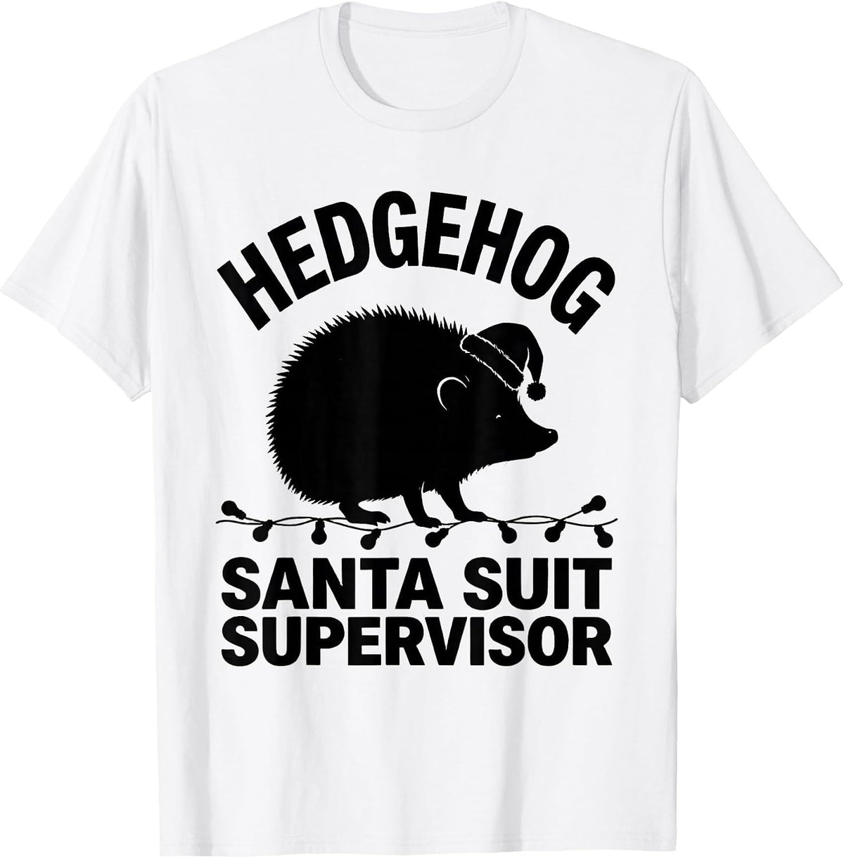 Men's Hedgehog: Santa Suit Supervisor Funny Animal Christmas T-Shirt - White
