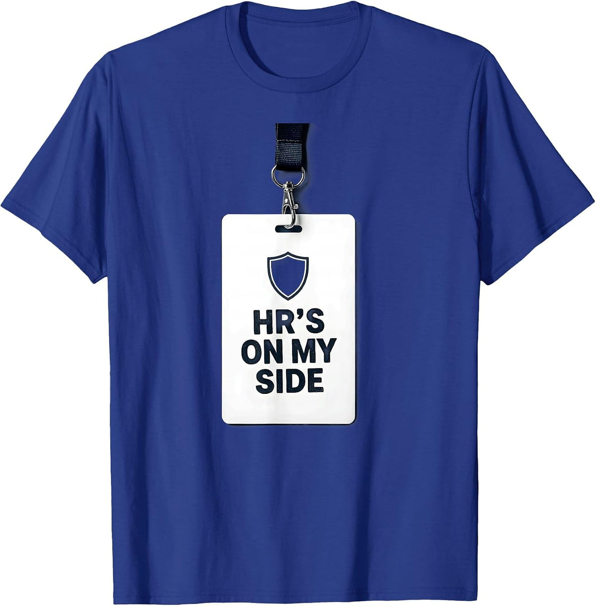 HR's On My Side Workplace Humor Design T-Shirt - Royal Blue