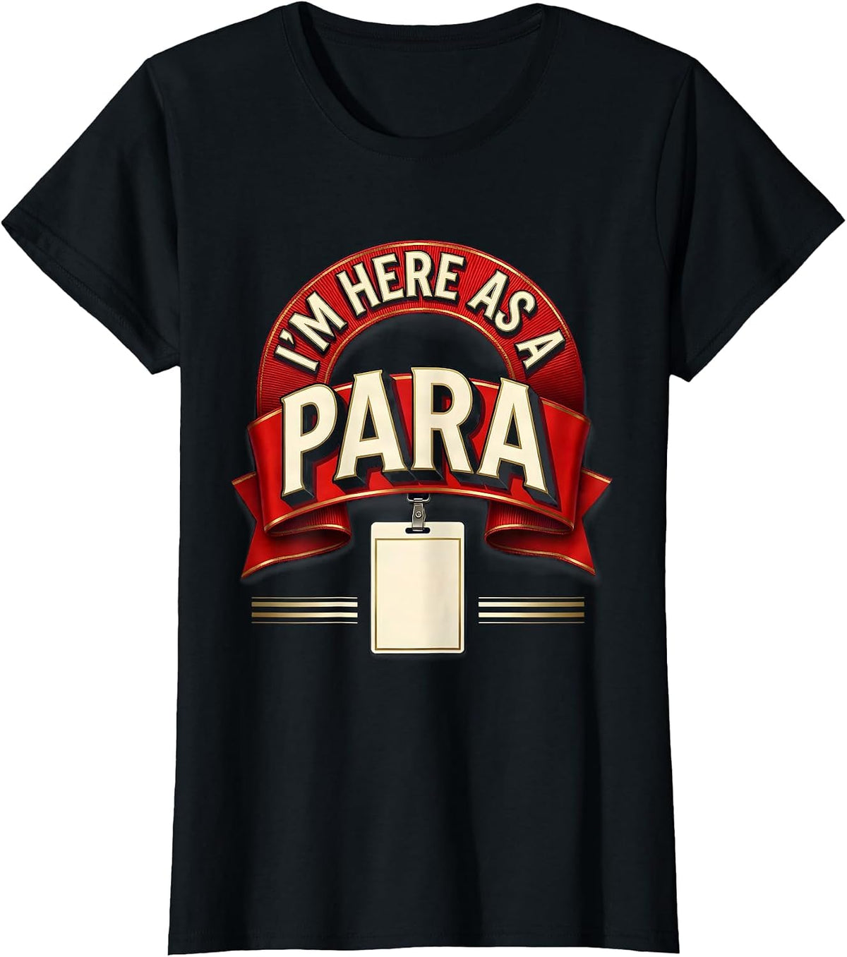 Women's I'm Here As A Para Funny Paraprofessional Paraeducator T-Shirt - Black