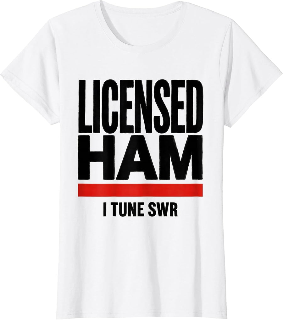 Women's Licensed Ham I Tune SWR Funny Ham Radio Operator Gift T-Shirt - White