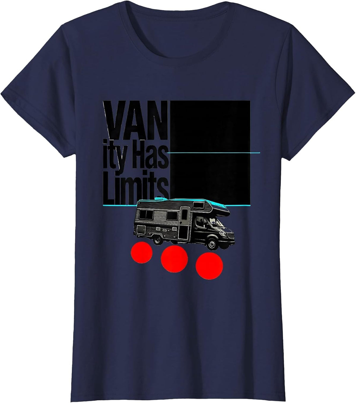 Women's VANity Has Limits Funny Van Life Nomad Road-Trip Humor T-Shirt - Navy Blue