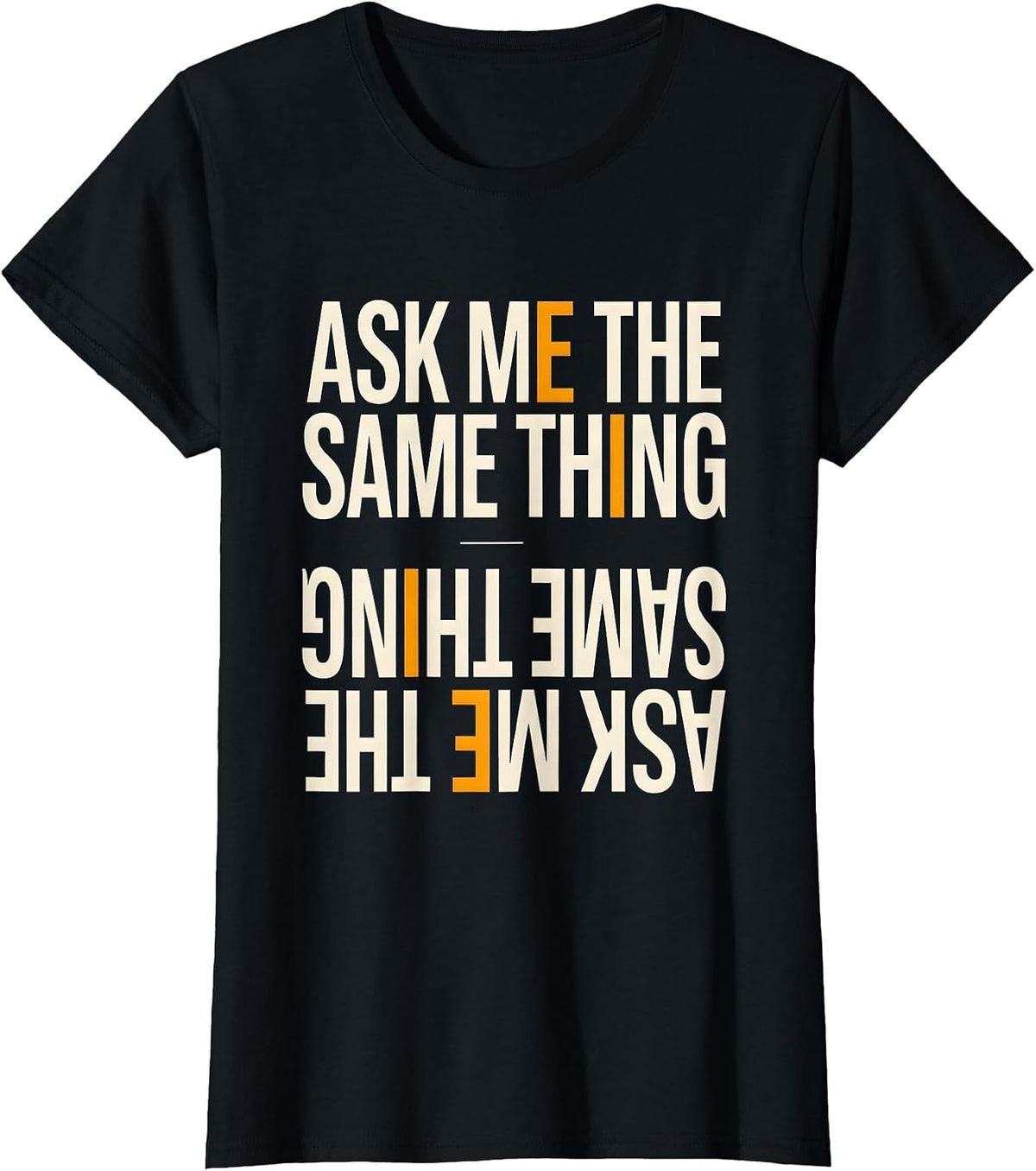 Women's Ask Me The Same Thing Funny Mental Health Counselor T-Shirt - Black