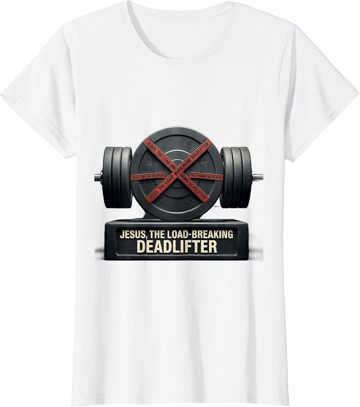 Jesus, The Load-Breaking Deadlifter Funny Christian Gym Gift T-Shirt - White