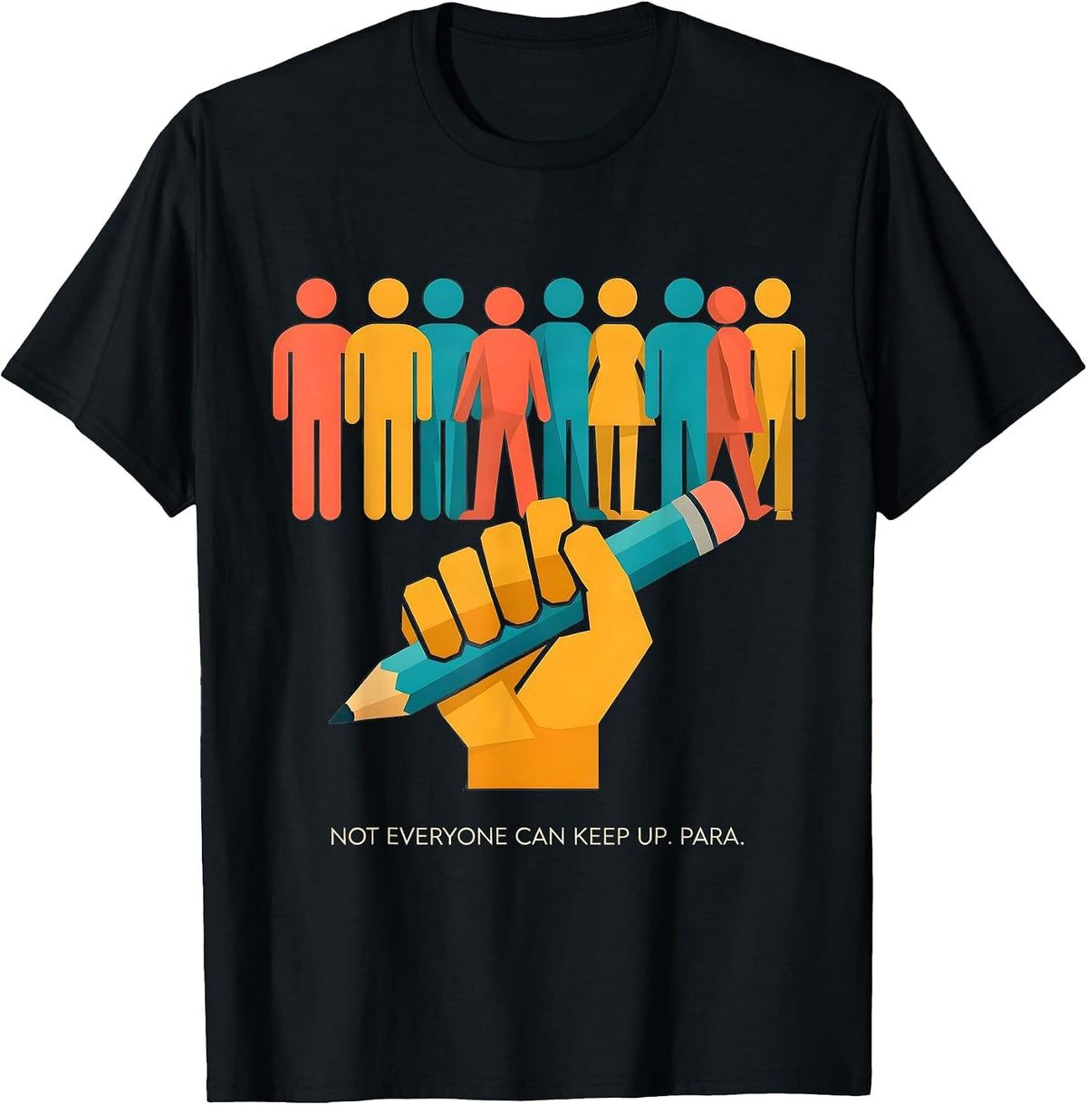 Men's Not Everyone Can Keep Up Para Paraprofessional Paraeducator T-Shirt - Black