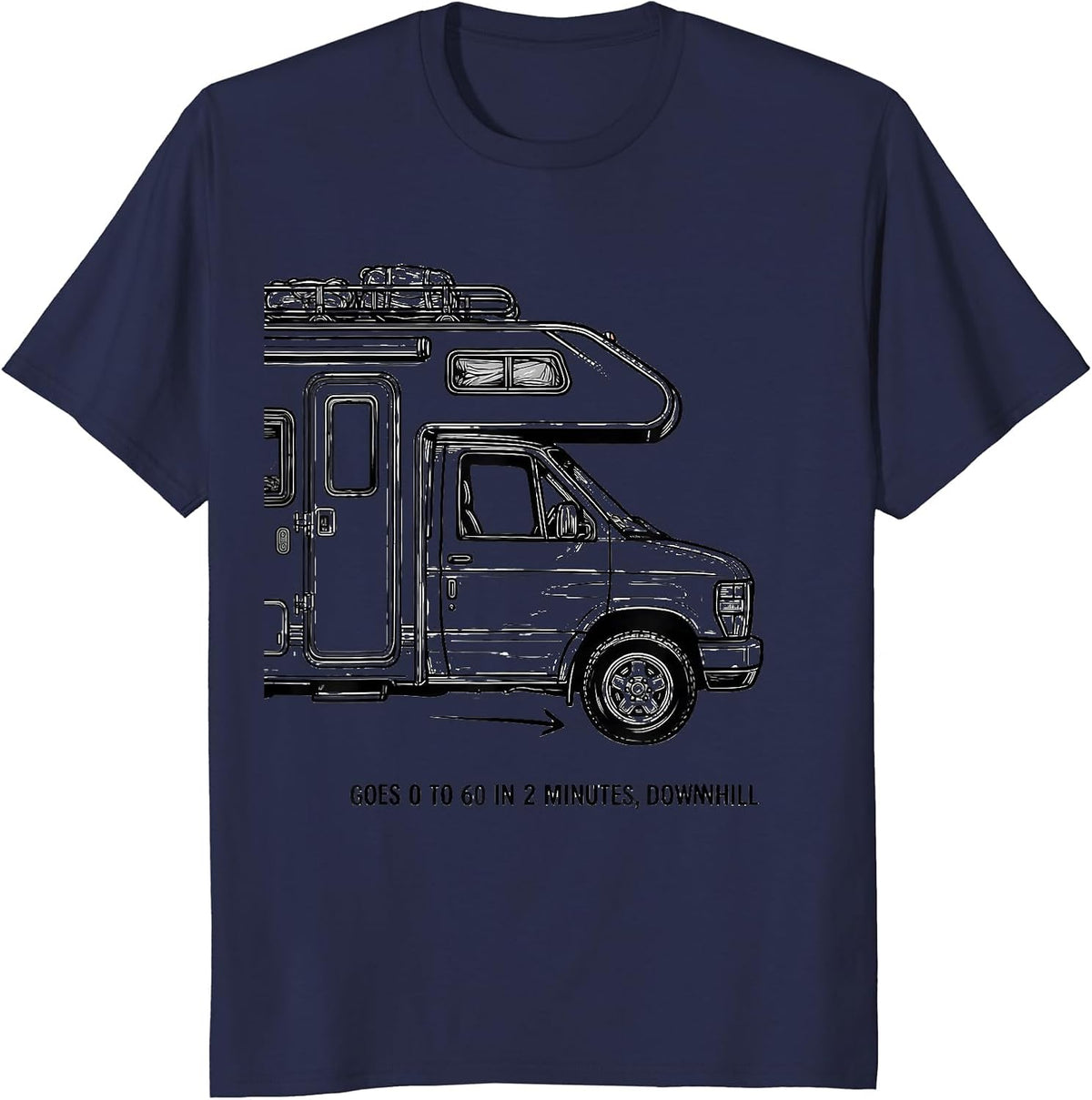 Men's Goes 0 To 60 In 2 Minutes Downhill Funny Van Life Road Trip T-Shirt - Navy Blue