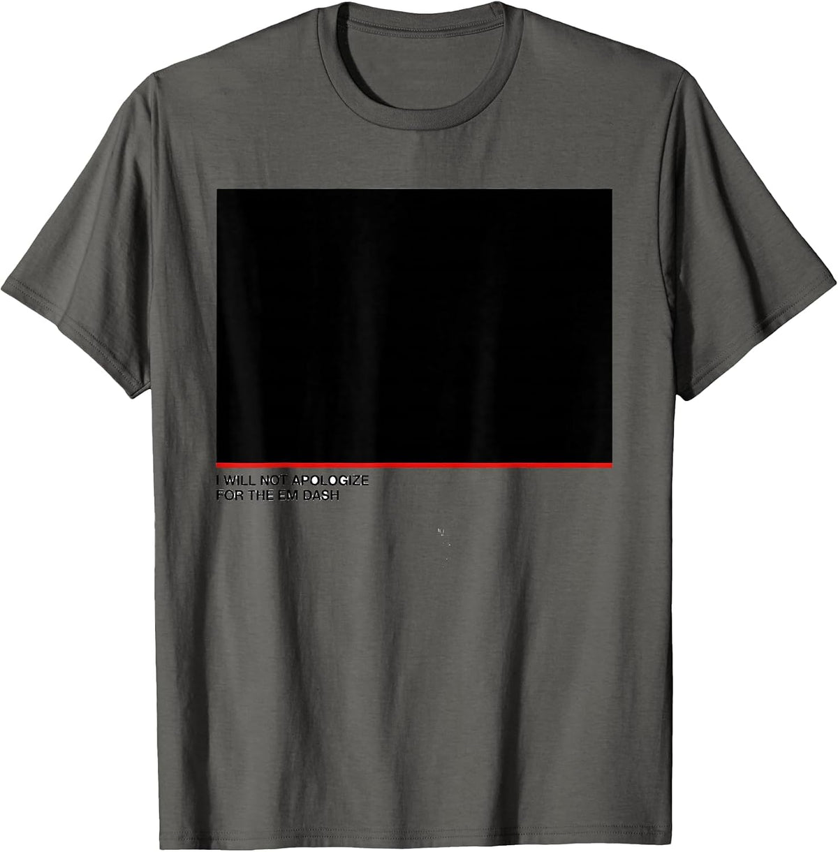 Men's I Will Not Apologize For The Em Dash Funny Grammar Teacher T-Shirt - Asphalt Grey
