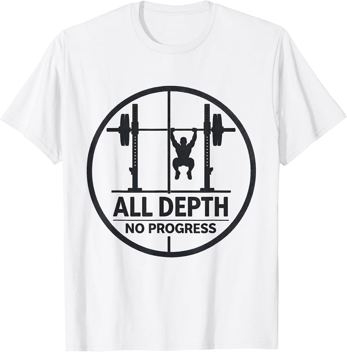 Men's All Depth No Progress Funny Gym Workout Weightlifting Humor T-Shirt - White