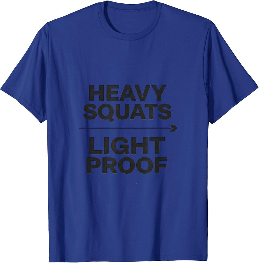 Heavy Squats Light Proof Funny Gym Workout Humor T-Shirt - Royal Blue