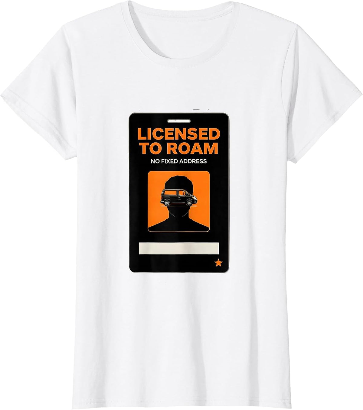 Licensed To Roam No Fixed Address Retro Van Life Dwellers T-Shirt - White