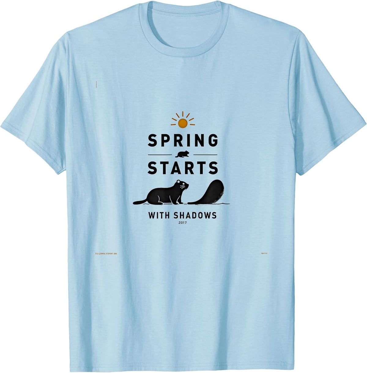 Spring Starts with Shadows Groundhog Day Design T-Shirt - Baby Blue