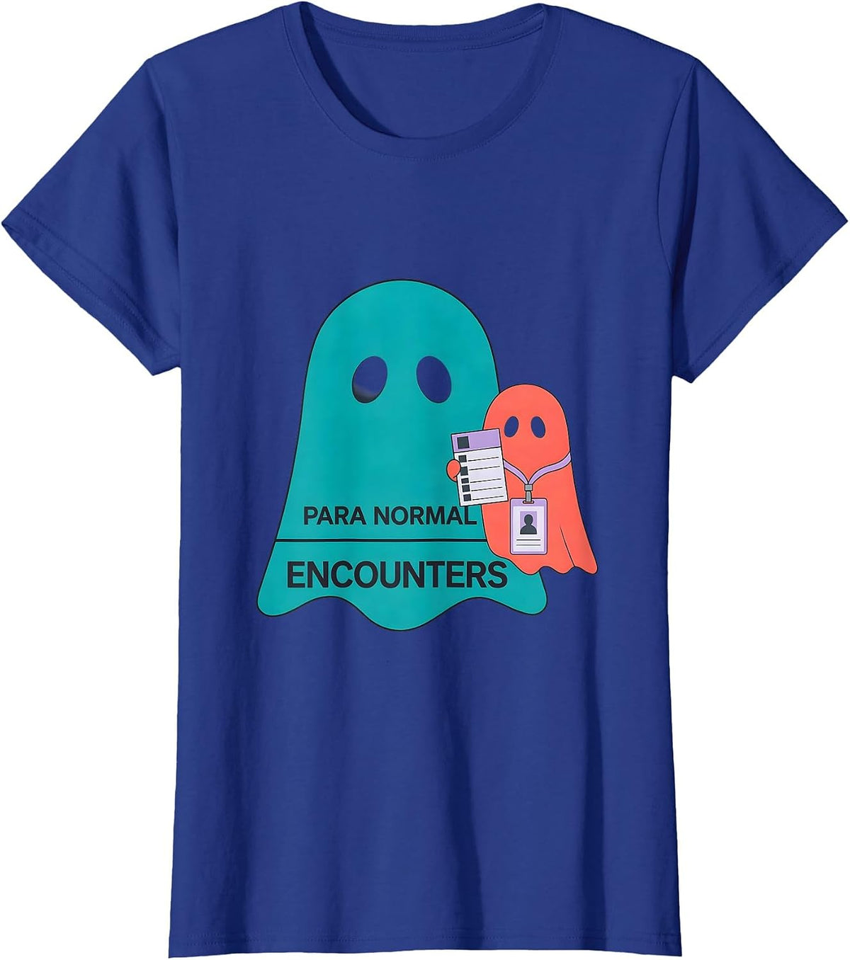 Women's Para Normal Encounters Funny Paraprofessional Ghost T-Shirt - Royal Blue